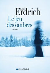 Erdrich Le jeu des ombres
