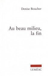 Au beau milieu, la fin